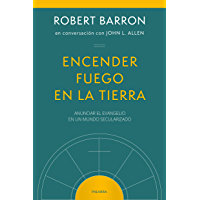 Los mejores  - Encender fuego en la tierra: Anunciar el Evangelio en un mundo secularizado (Mundo y Cristianismo)